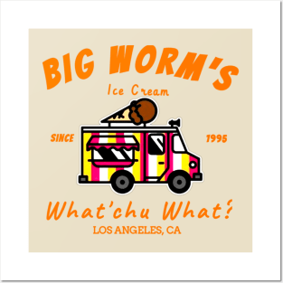 Big worm's ice cream -"whatcu want?" Posters and Art